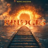 King Saltine - Bridges (Explicit)