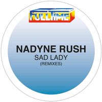 Nadyne Rush - Sad Lady (Remixes)