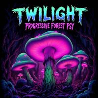 Twilight - Progressive Forest Psy