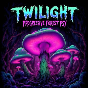 Twilight - Progressive Forest Psy