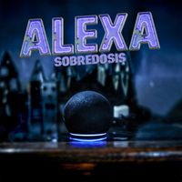 Sobredosis - Alexa (Explicit)
