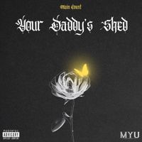 MAIN EVENT - YOUR DADDY'S SHED (Explicit)