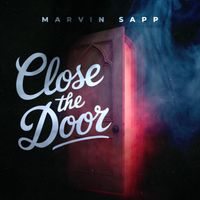 Marvin Sapp - Close the Door