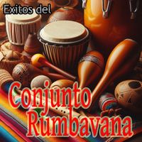 Conjunto Rumbavana - Exitos del Conjunto Rumbavana