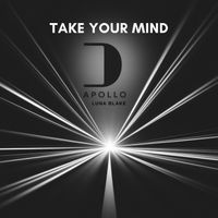 D Apollo - Take Your Mind