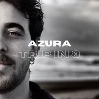 Azura - Trip in 8