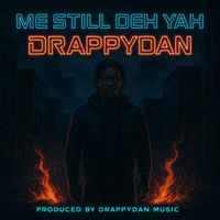 Drappydan - Me Still Deh Yah (Live)