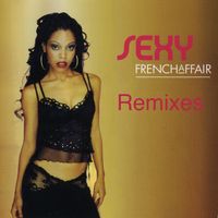 French Affair - Sexy (Remixes)