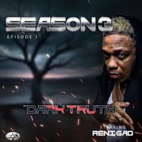ReniGAD - SEASON 3: Episode 1 - Dark Truth (Explicit)
