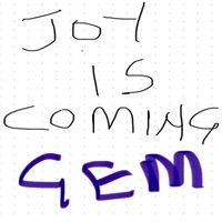 GEM - Joy Is Coming