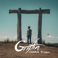 Griffin - Childish Prayer
