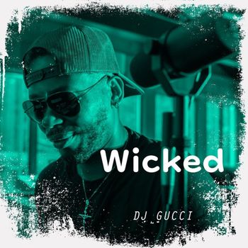DJ Gucci - Wicked