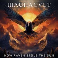 MagnaCult - How Raven Stole the Sun