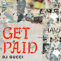 DJ Gucci - Get Paid (Explicit)