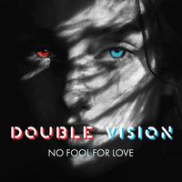 Double Vision - No Fool For Love
