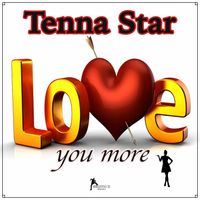 Tenna Star - Love You More