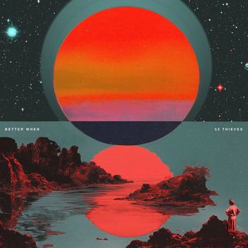 53 Thieves - Better When