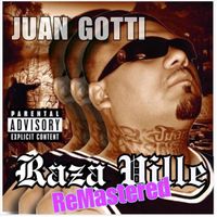 Juan Gotti - Raza Ville (Remastered) (Explicit)