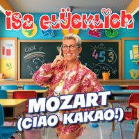 Isa Glücklich - Mozart (Ciao Kakao!)