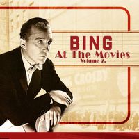 Bing Crosby - Bing At The Movies (Vol. 2)