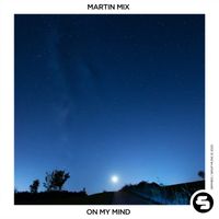 Martin Mix - On My Mind
