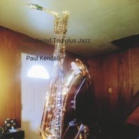 Paul Kendall - Woodwind Trio Plus Jazz