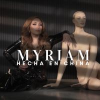 Myriam - HECHA EN CHINA