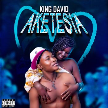 King David - Aketesia (Explicit)