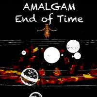 AMALGAM - End of Time