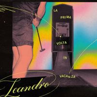 Leandro - La Prima Volta In Vacanza (Explicit)