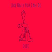 DiFO - Like Only You Can Do