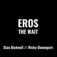 EROS - The Wait