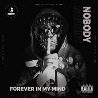 Nobody - Forever in My Mind (Explicit)