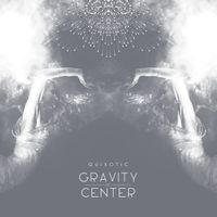 Quixotic - Gravity of Center