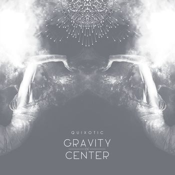 Quixotic - Gravity of Center