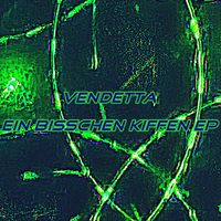 Vendetta - Ein Bisschen Kiffen EP