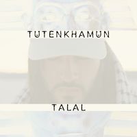 TALAL - TUTENKHAMUN (Explicit)