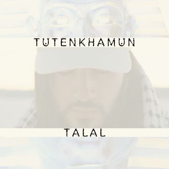 TALAL - TUTENKHAMUN (Explicit)