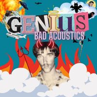 Genius - Bad Acoustics (Explicit)