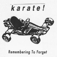 Karate - Remembering To Forget