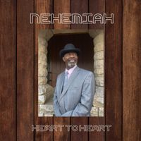 Nehemiah - Heart to Heart