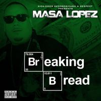 Masa Lopez - Breaking Bread (Explicit)