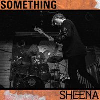 Sheena - Something (Explicit)