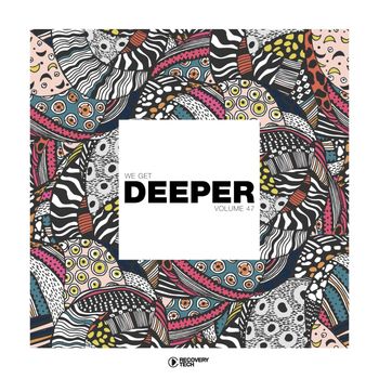 Various Artists - We Get Deeper, Vol. 47 (Explicit)