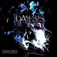 Darkness Ablaze - Ghost Path
