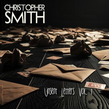 Christopher Smith - Unsent Letters, Vol. 1 (Explicit)