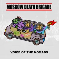 Moscow Death Brigade - Voice Of The Nomads