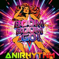 AniRhythm - Boom Boom Go (Boom Boom Go Again)