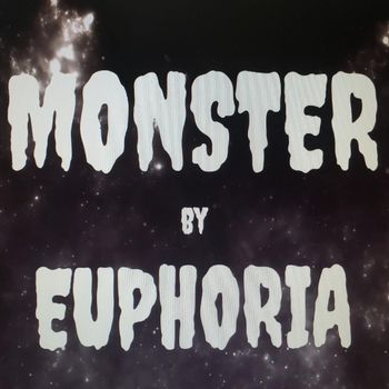 Euphoria - Monster