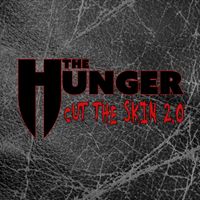 The Hunger - Cut the Skin 2.0